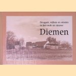 Bruggen, wijken en straten in het oude en nieuwe Diemen door Rien van Elderen e.a.