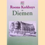 Het rooms kerkhuys te Diemen door J.P.P. Hinssen e.a.