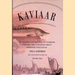 Kaviaar: de vreemde geschiedenis en onzekere toekomst van 's werelds meest begeerde delicatesse door Inga Saffron