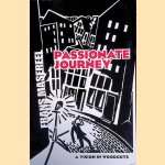 Passionate Journey: A Vision in Woodcuts door Frans Masereel