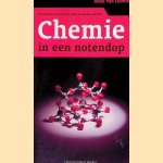 Chemie in een notendop: (bijna) alles wat je altijd al wilde weten door Henk van Lubeck