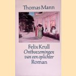 Felix Krull: ontboezemingen van een oplichter door Thomas Mann