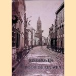 Eindhoven door de eeuwen door J. Spoorenberg e.a.