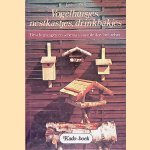 Vogelhuisjes, nestkastjes, drinkbakjes: beschrijvingen en schema's voor de doe-het-zelver door Joachim Zech