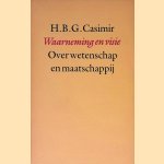 Waarneming en visie: over wetenschap en maatschappij
Hendrik Brugt Gerhard Casimir
&euro;&nbsp;6,00