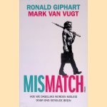 Mismatch: hoe we dagelijks worden misleid door ons oeroude brein
Ronald Giphart e.a.
&euro;&nbsp;10,00