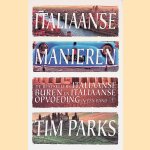 Italiaanse manieren: omnibus van Italiaanse buren en Italiaanse opvoeding door Tim Parks