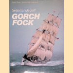 Segelschulschiff Gorch Fock door Rudolf Titzck e.a.