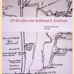 Uit de Atlas van Anthony E. Grolman door Jetty Krijnen-Van der Sterre e.a.