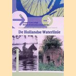 De Hollandse waterlinie: cultuurhistorische routes in de provincie Utrecht door Douwe Koen e.a.