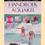 Handboek aquarel: Projecten met adviezen voor materiaal en techniek door Kate Gwynn