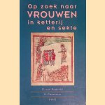 Op zoek naar vrouwen in ketterij en sekte: een bronnenonderzoek door D. van Paassen