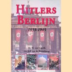 Hitlers Berlijn: 1933-1945 door H. van Capelle