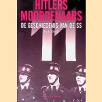 Hitlers moordenaars: de geschiedenies van de SS door Guido Knopp