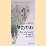 Papyrus: een geschiedenis van de wereld in boeken door Irene Vallejo