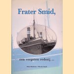 Frater Smid, een vergeten rederij ...
Hans Beukema e.a.
&euro;&nbsp;8,00