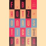 Onrustige dagen: de mooiste verhalen: gekozen en ingeleid door Thomas Heerma van Voss door F.B. Hotz