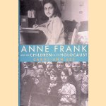 Anne Frank and Children of the Holocaust door Carol Ann Lee