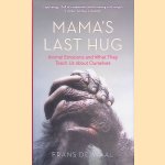 Mama's Last Hug: Animal Emotions and What They Tell Us about Ourselves door Frans de Waal