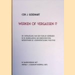 Werken of vergassen!?: De ontrafeling van een pijnlijk gebeuren in de Nederlandse geschiedschrijving betreffende de Jodenvervolging 1940-1945 door Cor J. Goedhart e.a.