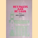 Het paleis aan de laan: De geschiedenis van het bondsgebouw van de ANDB door Jack Kroes