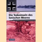 Die Todesinseln des Ionischen Meeres: Das Drama von Korfu und Kefalonia in Dokumenten und Zeitzeugenberichten 1943-1944 door Roland Kaltenegger