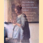 De Hollandse meesters van een Amsterdamse bankier: De verzameling van Adriaan van der Hoop (1778-1854)
Ellinoor Bergvelt
&euro;&nbsp;8,00