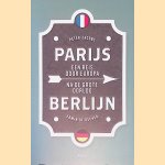 Parijs-Berlijn: Een reis door Europa na de grote oorlog door Peter Jacobs