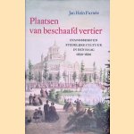 Plaatsen van beschaafd vertier. Standsbesef en stedelijke cultuur in Den Haag 1850-1890 door Jan Hein Furnee