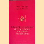 Eekhoorntje op lange weg: Over het schrijven van verhalen en ander proza door Inez van Eijk e.a.
