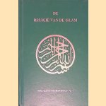 De religie van de Islam: een uitgebreide verhandeling van de bronnen, beginselen, wetten en voorschriften van de Islam door Maulana Muhammad Ali