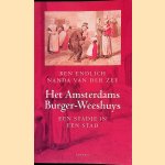 Het Amsterdams Burger-Weeshuys: Een stadje in een stad
Ben Endlich e.a.
&euro;&nbsp;6,00