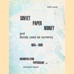 Soviet Paper Money and Bonds Used as Currency 1895-1990 = Neuvostoliiton paperirahat ja rahana k&auml;ytetyt obligaatiot
Pentti Laurila
&euro;&nbsp;30,00