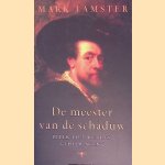 De Meester van de Schaduw: Peter Paul Rubens, geheim agent door Mark Lamster