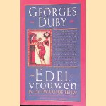 Edelvrouwen in de twaalfde eeuw door Georges Duby