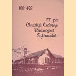 100 jaar Christelijk Onderwijs Rinsumageest Sijbrandahuis door G. - en anderen Jongsma