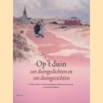 Op 't duin: 100 duingedichten en 100 duingezichten door Nicolaas Matsier e.a.