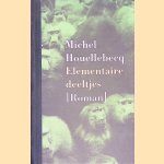 Elementaire deeltjes: Roman
Michel Houellebecq
&euro;&nbsp;8,00