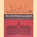 De Architectuurgids: Ge&iuml;llustreerd overzicht van stijlperioden, bouwelementen en materialen door Carol Davidson-Cragoe