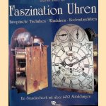 Faszination Uhren: Europ&auml;ische Tischuhren; Wanduhren; Bodenstanduhren
Richard M&uuml;he e.a.
&euro;&nbsp;10,00