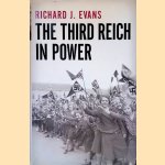 The Third Reich in Power, 1933-1939 door Richard J. Evans