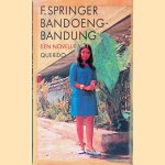 Bandoeng-Bandung: een novelle
F. Springer
&euro;&nbsp;6,00