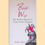 Brit Wit: The Perfect Riposte for Every Social Occasion door Susie Jones