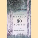Een reis om de wereld in 80 bomen door Jonathan Drori e.a.