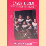 Samen kijken: Vijf jaar kunstschouwen door Barend van Benthem