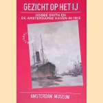 Gezicht op het IJ: Hobbe Smith en de Amsterdamse haven in 1913
Daphne Willemsen e.a.
&euro;&nbsp;8,00