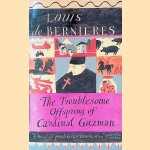 The Troublesome Offspring of Cardinal Guzman door Louis De Berni&egrave;res