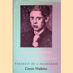 Dylan Thomas & Vernon Watkins: Portrait of a Friendship door Gwen Watkins