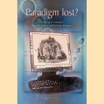 Paradigm Lost? Publishing in Transition: Emerging Patterns and Evolving Stratagems door Joost Kist
