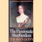 The Passionate Shepherdess: Aphra Behn 1640-89 door Maureen Duffy